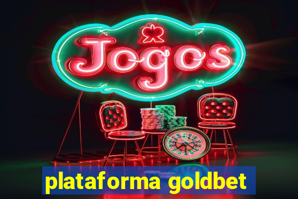 plataforma goldbet